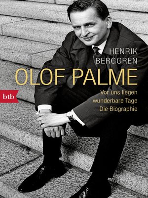 cover image of Olof Palme--Vor uns liegen wunderbare Tage
